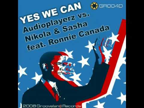 Audioplayerz vs. Nikola & Sasha feat. Ronnie Canada - Yes We Can (Obama Song)