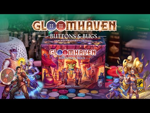 Gloomhaven: Buttons & Bugs