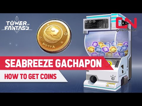 Seabreeze Gachapon Coins How to Get & Use in Tower of Fantasy