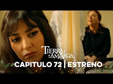 Tierra Amarga - Estreno 72