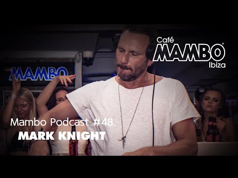 MARK KNIGHT | Mambo Podcast #48