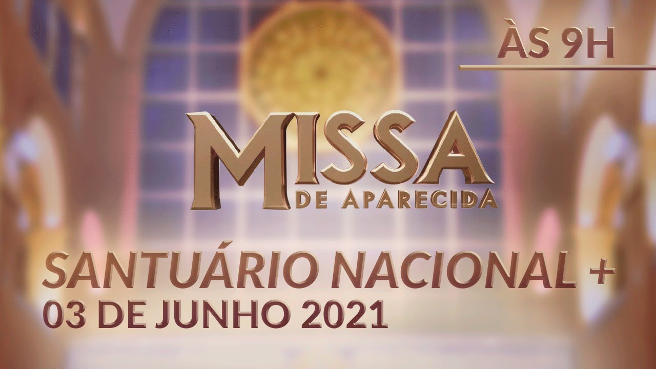 Missa Corpus Christi | Santuário Nacional de Aparecida 9h 03/06/2021