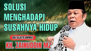 Download lagu Solusi Menghadapi Hidup Susah || Kh. Zainuddin Mz mp3 Download lagu Solusi Menghadapi Hidup Susah || Kh. Zainuddin Mz mp3