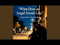 What Does an Angel Sound Like