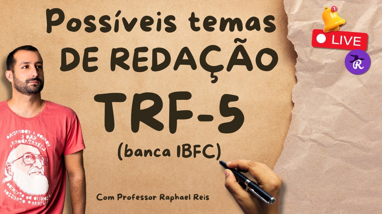 Possíveis Temas de Redação para o TRF-5 | Prof. Raphael Reis