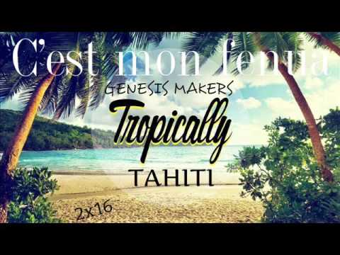 Genesis Makers & Rodrigue Kwong C'est mon fenua 2x16