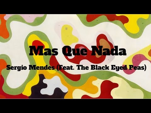 Mas Que Nada - Sergio Mendes (Feat. The Black Eyed Peas) | Lyrics Video