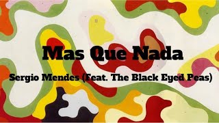 Mas Que Nada - Sergio Mendes (Feat. The Black Eyed Peas) | Lyrics Video