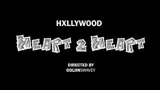 Hxllywood - Heart 2 Heart  (Official Video) Shot By Coliin Swavey