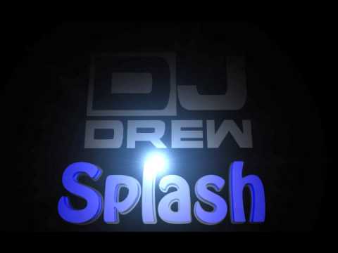 DJ drew - Splash
