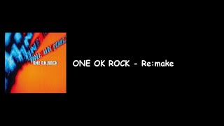 Download lagu ONE OK ROCK - Remake (Zankyo Reference Album) Lyrics Video mp3