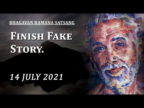 256. Bhagavan Ramana Satsang - Finish Fake Story