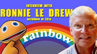 Interview with world renowned puppeteer and Rainbow Legend Ronnie Le Drew