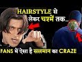 From Tere Naam Hairstyle To Dabangg Goggle Style Fans Showed Their Love To Salman Khan