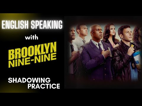 Shadowing English with Brooklyn Nine-Nine - Speaking Practice