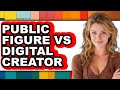 Public Figure Vs Digital Creator Which Is Better