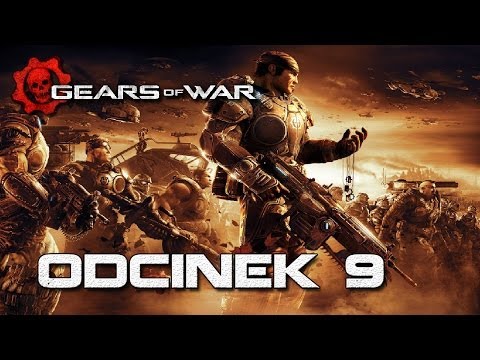 Zagrajmy w - Gears of War / Let's Play Gameplay PL #9 - "Śniący z Gothica"