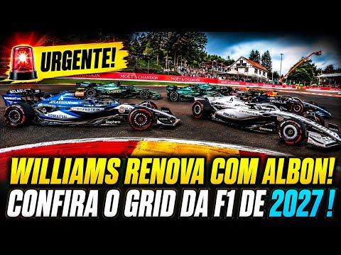🚨 WILLIAMS CONFIRMA ALEX ALBON EM 2027 | CONFIRA O MERCADO DE PILOTOS | FORMULA 1