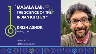 'MASALA LAB: THE SCIENCE OF THE INDIAN KITCHEN’: Manthan w Krish Ashok