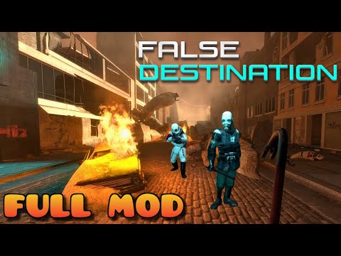 HALF LIFE 2 FALSE DESTINATION | Full Mod Walkthrough | No Commentary