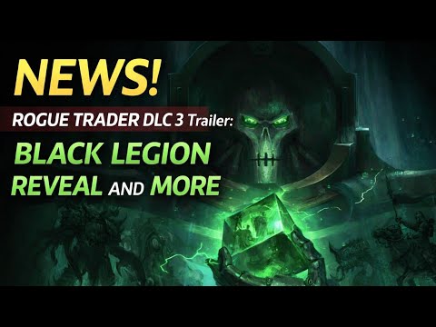 NEWS! Rogue Trader DLC 3 Trailer: Black Legion, Wraithguard, Paragon Warsuit, Krieg & More