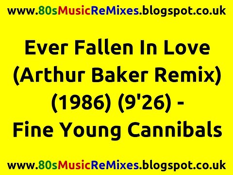 Ever Fallen In Love (Arthur Baker Remix) - Fine Young Cannibals | 80s Dance Music | 80s Club Mixes