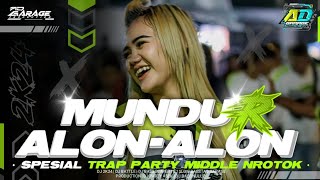 Download lagu DJ MUNDUR ALON-ALON TERBARU 2K24 • TRAP PARTY MIDDLE NROTOK‼️ AD GARAGE PRODUCTION 🔥 mp3