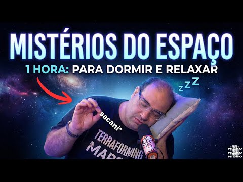 1 HORA de Mistérios do TEMPO para Dormir | Sérgio Sacani Explica