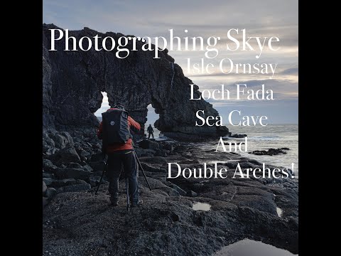 Photographing Skye, Isle Ornsay, Loch Fada, Sea Cave and Double Arches!