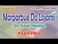MARPARBUE DO LOJAMI Ll KARAOKE BATAK PRO Ll STYLE VOICE Ll NADA PRIA CIS DO