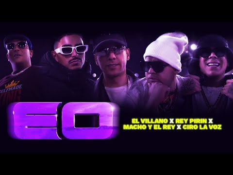 El Villano, Rey Pirin & Macho y el Rey & Ciro La Voz - EO (Video Oficial)