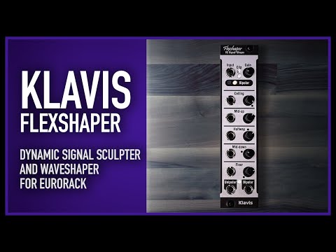 Klavis - Flexshaper  |  dynamic signal sculpter | waveshaper for eurorack