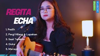 Download lagu REGITA ECHA COVER | PEDIH - PERGI HILANG DAN LUPAKAN - SAAT TERAKHIR - DUKA - MENEPI mp3
