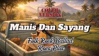 Download lagu Manis Dan Sayang (Cover Folk Rock Ballad) | Nostalgia Indonesia mp3