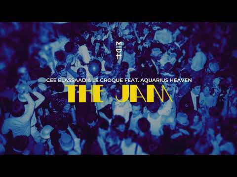 Cee ElAssaad & Le Croque feat. Aquarius Heaven - THE JAM (MIDH 091)