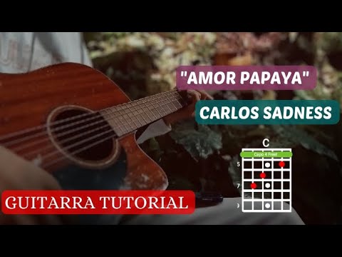 Amor Papaya - Carlos Sadness