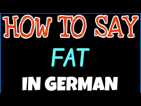 HOW TO SAY FAT IN GERMAN | HOW TO PRONOUNCE FAT IN GERMAN | FAT  PRONONCIATION WITH MEANING