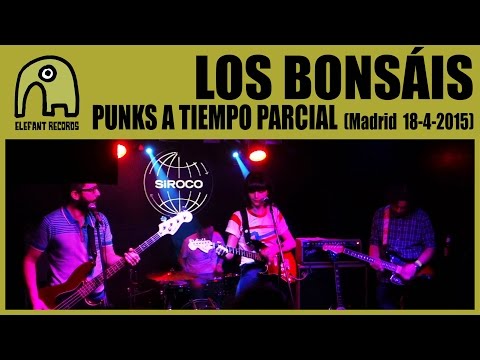 LOS BONSÁIS - Punks A Tiempo Parcial [Live Siroco, Madrid |18-4-2015] 9/13