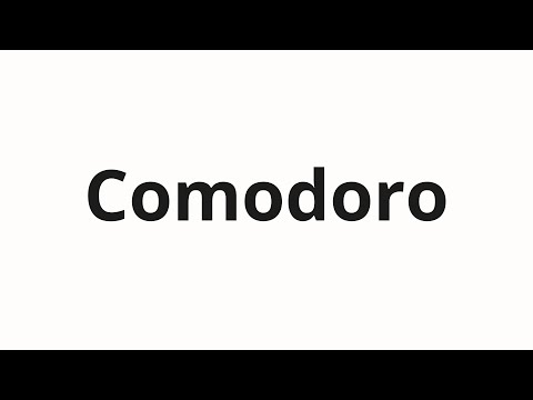 How to pronounce Comodoro