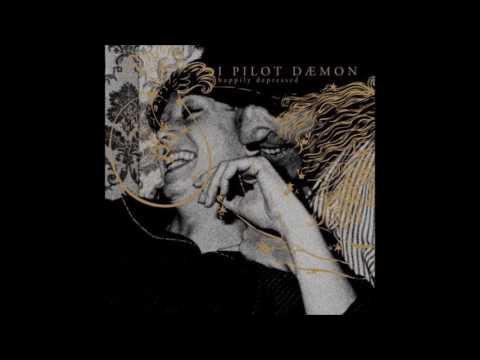 I Pilot Daemon - Waterlily & The Drunk Lovers