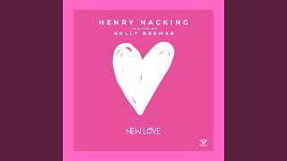 Henry Hacking - New Love (Ft Holly Brewer) [Kokiri Remix] [Extended Mix] video