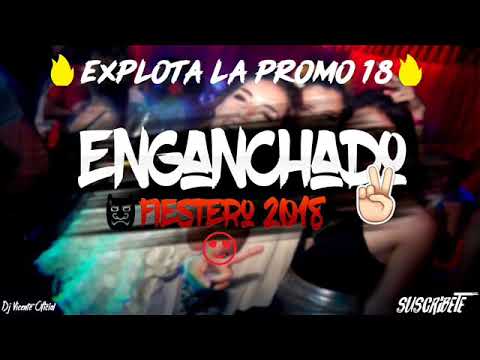 ➤ ENGANCHADO FIESTERO 2018 VOL #21 - 🔥[MENEO ➕ REGGAETON]🔥 EXPLOTA LA PROMO 🔞 ✘ DJ VICENTE