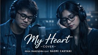 Download lagu My Heart - Acha ft Irwansyah Cover Arga Mahendra ft Naoni Cahyani mp3