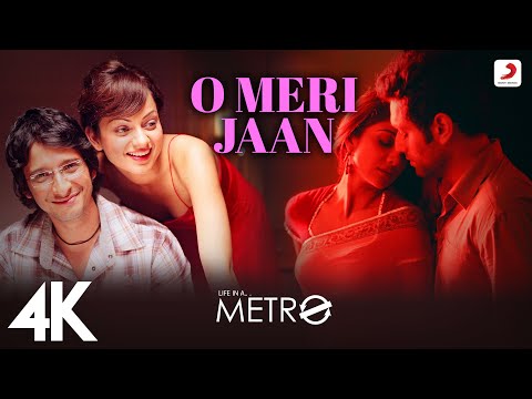 O Meri Jaan - 4K video | Life in a Metro|Kangna Ranaut, Shilpa Shetty, Sharman|KK|Pritam