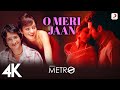 O Meri Jaan 4K Video Life In A Metro Kangna Ranaut Shilpa Shetty Sharman KK Pritam