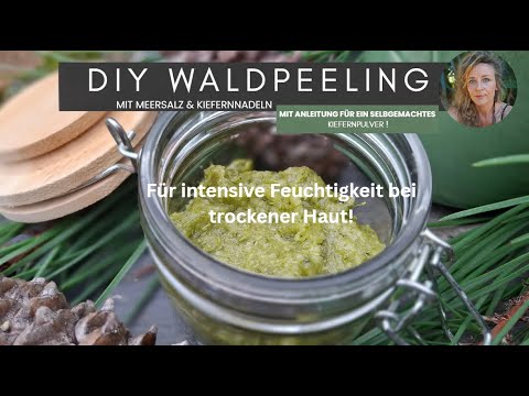 DIY Waldpeeling mit Kiefernnadeln. Für samtweiche Haut und intensive Feuchtigkeitsversorgung.