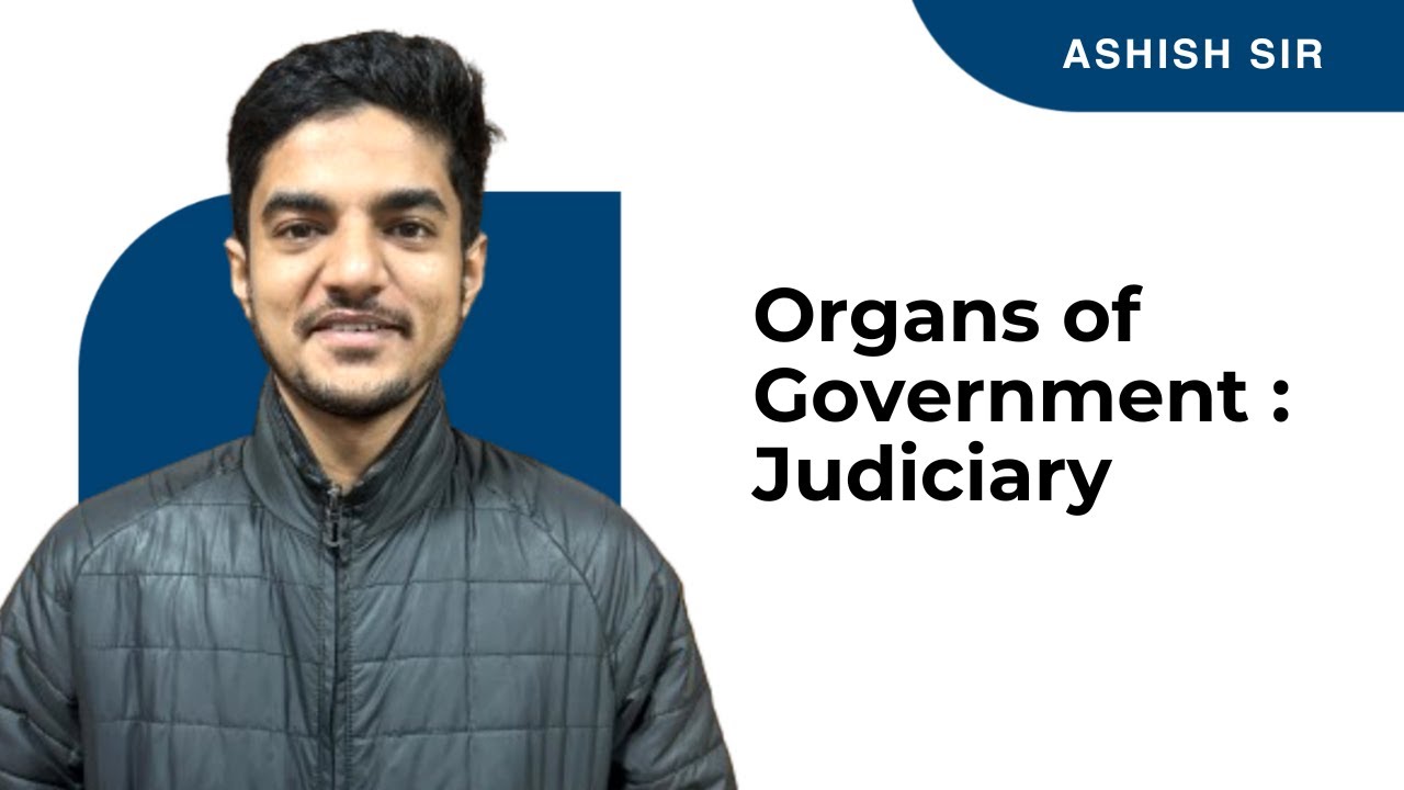 Organs Of Government |Judiciary |Political Science | Class-12 | ISC | Ashish Sir #shubhamsambhallega