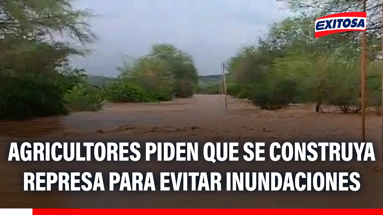 🔴🔵 Tumbes: Agricultores piden que se construya represa para evitar inundaciones