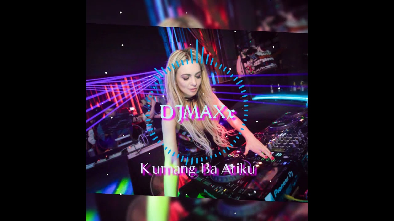 【 DDJ StuDioり】Andrey Arief - Kumang Ba Atiku 『MAXxDJ Bounce Remix』21版