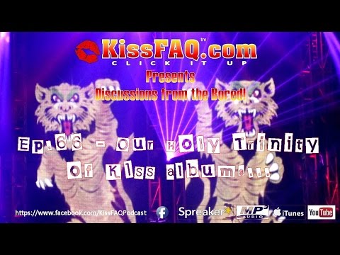 KissFAQ Podcast Ep.066 - Holy Trinity of KISS Albums